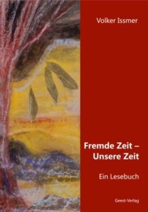 Fremde Zeit – Unsere Zeit von Issmer,  Volker