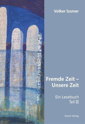 Fremde Zeit – Unsere Zeit von Issmer,  Volker