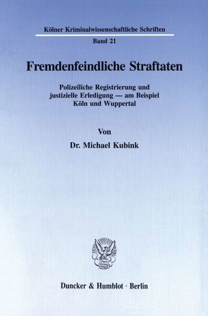 Fremdenfeindliche Straftaten. von Kubink,  Michael