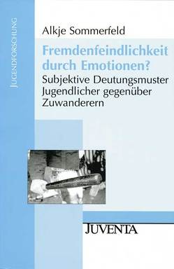 Fremdenfeindlichkeit durch Emotionen? von Sommerfeld,  Alkje