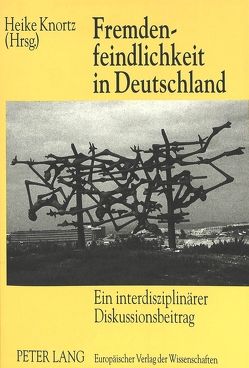 Fremdenfeindlichkeit in Deutschland von Knortz,  Heike