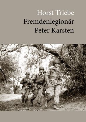 Fremdenlegionär Peter Karsten von Triebe,  Horst