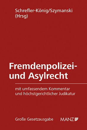 Fremdenpolizei- und Asylrecht von Schrefler-König,  Alexandra, Szymanski,  Wolf