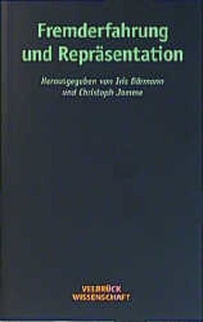 Fremderfahrung und Repräsentation von Bernasconi,  Robert, Böhme,  Hartmut, Daermann,  Iris, Gondek,  Hans D, Jamme,  Christoph, Knoche,  Stefan, Koepping,  Klaus P, Kohl,  Karl H, Nancy,  Jean L, Schlesier,  Renate, Schüttpelz,  Erhard, Waldenfels,  Bernhard