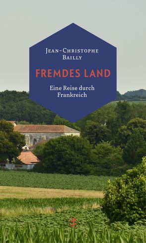 Fremd gewordenes Land von Bailly,  Jean-Christophe, Riehle,  Andréas, Zischler,  Hanns