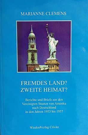 Fremdes Land? Zweite Heimat? von Clemens,  Marianne