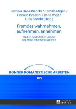 Fremdes wahrnehmen, aufnehmen, annehmen von Hans-Bianchi,  Barbara, Miglio,  Camilla, Pirazzini,  Daniela, Vogt,  Irene