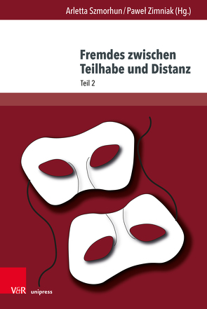 Fremdes zwischen Teilhabe und Distanz von Bielniak,  Nel, Brylla,  Wolfgang, Dabrowska-Burkhardt,  Jarochna, Drynda,  Joanna, Dubrowska,  Małgorzata, Feliszewski,  Zbigniew, Janikowski,  Tobiasz, Kontowicz,  Ewa, Lipinski,  Cezary, Lukas,  Katarzyna, Łuczyk,  Małgorzata, Nowara-Matusik,  Nina, Pawlowski,  Grzegorz, Popławska,  Magdalena, Rutka,  Anna, Schönherr,  Monika, Szczepaniak,  Monika, Szmorhun,  Arletta, Szóstak,  Anna, Tichoniuk-Wawrowicz,  Ewa, Uglik,  Jacek, Wowro,  Iwona, Zimniak,  Paweł