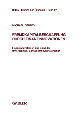 Fremdkapitalbeschaffung durch Finanzinnovationen von Demuth,  Michael