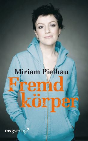 Fremdkörper von Pielhau,  Miriam