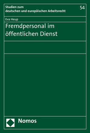 Fremdpersonal im öffentlichen Dienst von Heup,  Eva