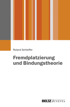 Fremdplatzierung und Bindungstheorie von Schleiffer,  Roland