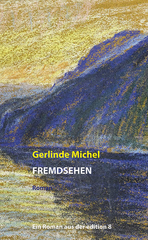 Fremdsehen von Michel,  Gerlinde