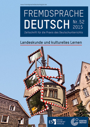 Fremdsprache Deutsch Heft 52 (2015): Landeskunde und kulturelles Lernen von Dronske,  Ulrich, Fandrych,  Christian, Hufeisen,  Britta, Mohr,  Imke, Thonhauser,  Ingo, Wicke,  Rainer E.