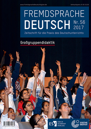 Fremdsprache Deutsch Heft 56 (2017): Großgruppendidaktik von Dronske,  Ulrich, Fandrych,  Christian, Hufeisen,  Britta, Mohr,  Imke-Carolin, Thonhauser,  Ingo, Wicke,  Rainer E.