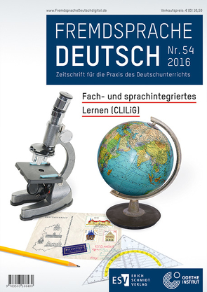 Fremdsprache Deutsch Heft 54 (2016): Fach- und sprachintegriertes Lernen (CLILiG) von Dronske,  Ulrich, Fandrych,  Christian, Goethe-Institut, Hufeisen,  Britta, Mohr,  Imke-Carolin, Thonhauser,  Ingo, Wicke,  Rainer E.