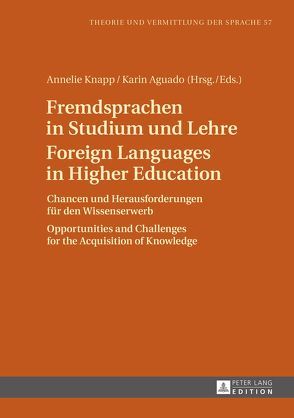 Fremdsprachen in Studium und Lehre. Foreign Languages in Higher Education von Aguado,  Karin, Knapp,  Annelie