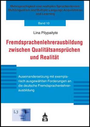 Fremdsprachenlehrerausbildung zwischen Qualitätsansprüchen und Realität von Pilypaitytė,  Lina