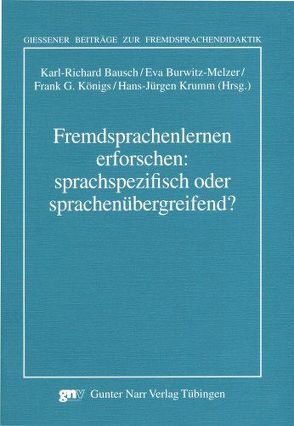 Fremdsprachenlernen erforschen: sprachspezifisch oder sprachenübergreifend? von Bausch,  Karl-Richard, Burwitz-Melzer,  Eva, Koenigs,  Frank G, Krumm,  Hans-Juergen