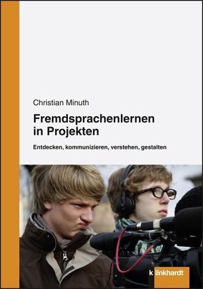 Fremdsprachenlernen in Projekten von Minuth,  Christian