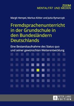 Fremdsprachenunterricht in der Grundschule in den Bundesländern Deutschlands von Hempel,  Margit, Kötter,  Markus, Rymarczyk,  Jutta