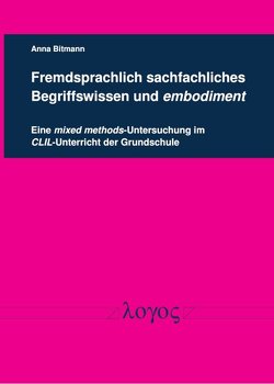 Fremdsprachlich sachfachliches Begriffswissen und embodiment von Bitmann,  Anna