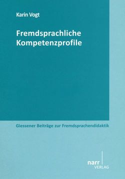 Fremdsprachliche Kompetenzprofile von Vogt,  Karin