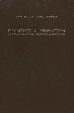 Fremdstoffe in Lebensmitteln von Mergenthaler,  E., Souci,  S.W.