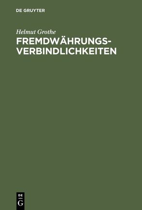 Fremdwährungsverbindlichkeiten von Grothe,  Helmut