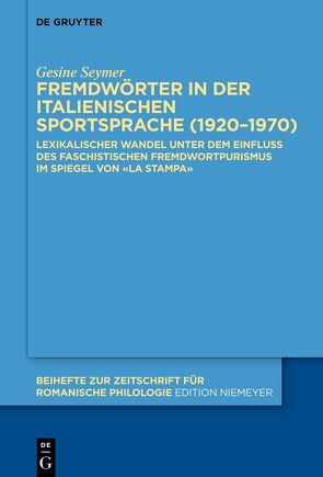 Fremdwörter in der italienischen Sportsprache (1920–1970) von Seymer,  Gesine