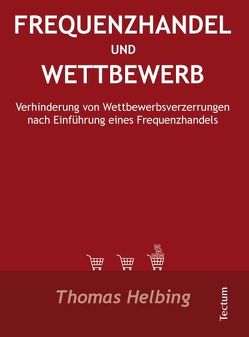 Frequenzhandel und Wettbewerb von Helbing,  Thomas