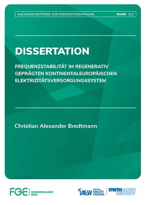 Frequenzstabilität im regenerativ geprägten kontinentaleuropäischen Elektrizitätsversorgungssystem von Bredtmann,  Christian Alexander, Univ.-Prof. Dr.-Ing. Moser,  Albert