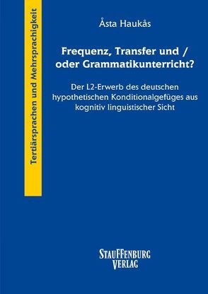 Frequenz,Transfer und/oder Grammatikunterricht? von Haukås,  Åsta