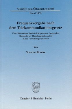 Frequenzvergabe nach dem Telekommunikationsgesetz. von Bumke,  Susanne