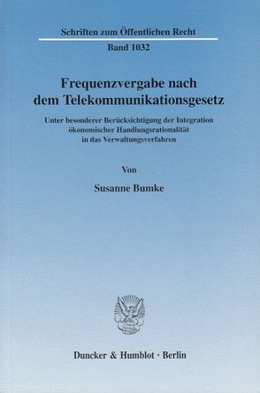 Frequenzvergabe nach dem Telekommunikationsgesetz. von Bumke,  Susanne