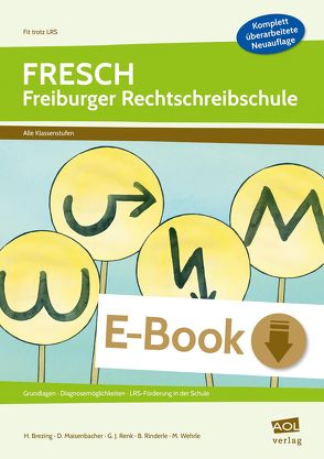 FRESCH – Freiburger Rechtschreibschule von Brezing, Maisenbacher, Renk, Rinderle, Wehrle