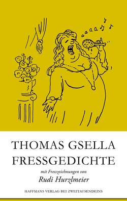 Fressgedichte von Gsella,  Thomas, Hurzlmeier,  Rudi