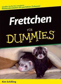 Frettchen für Dummies von Schilling,  Kim