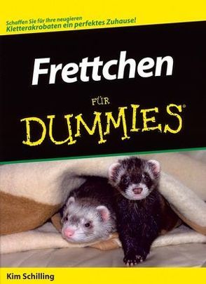 Frettchen für Dummies von Schilling,  Kim