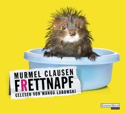 Frettnapf von Clausen,  Murmel, Lubowski,  Manou