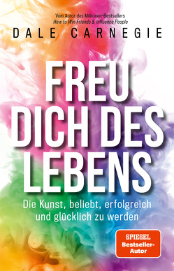 Freu dich des Lebens von Brömer,  Kerstin, Carnegie,  Dale