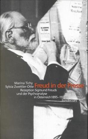 Freud in der Presse von Leupold-Löwenthal,  Harald, Tichy,  Marina, Zwettler-Otte,  Sylvia