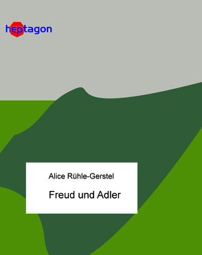 Freud und Adler von Rühle-Gerstel,  Alice