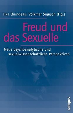 Freud und das Sexuelle von Becker,  Sophinette, Berner,  Wolfgang, Dannecker,  Martin, Dornes,  Martin, Früh,  Friedl, Passett,  Peter, Quindeau,  Ilka, Reiche,  Reimut, Scharff,  Jörg M, Sigusch,  Volkmar