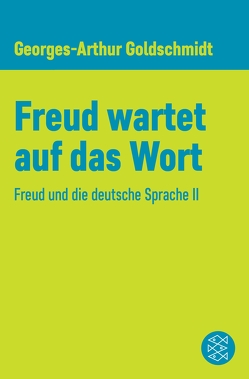 Freud wartet auf das Wort von Goldschmidt,  Georges-Arthur, Große,  Brigitte