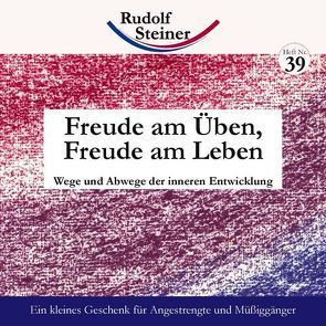 Freude am Üben, Freude am Leben von Steiner,  Rudolf