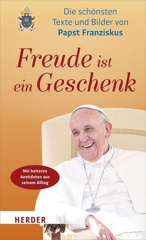 Freude ist ein Geschenk von Biallowons,  Simon, Franziskus (Papst)