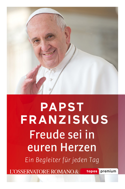 Freude sei in euren Herzen von Franziskus (Papst), Romano,  L'Osservatore