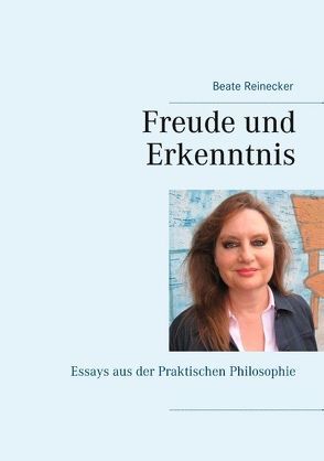 Freude und Erkenntnis von Reinecker,  Beate