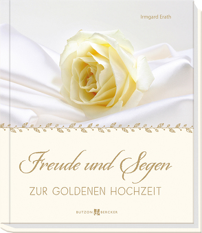 Freude und Segen zur Goldenen Hochzeit von Erath,  Irmgard